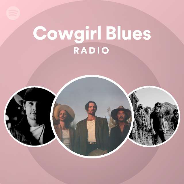Cowgirl Blues Radio Playlist By Spotify Spotify