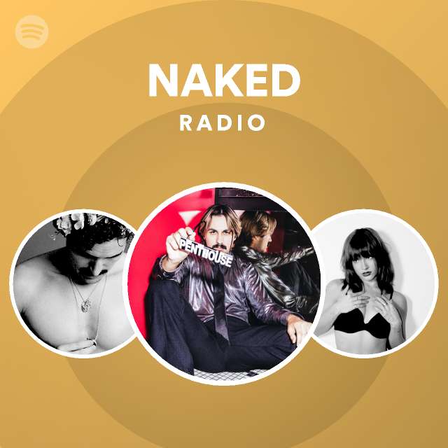 Naked Radio Playlist By Spotify Spotify