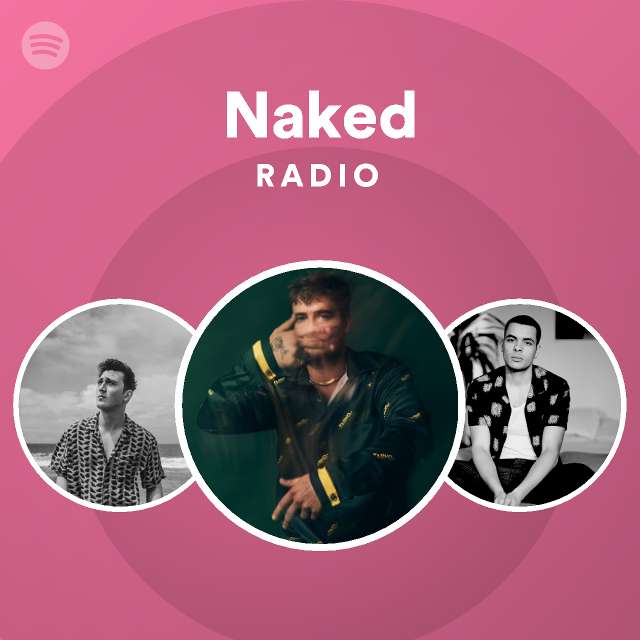 Naked Radio Playlist By Spotify Spotify