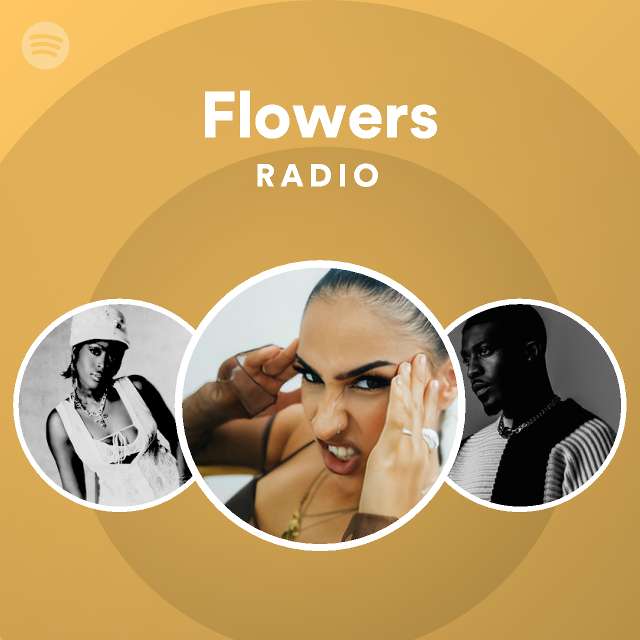 Flowers Radio playlist by Spotify Spotify