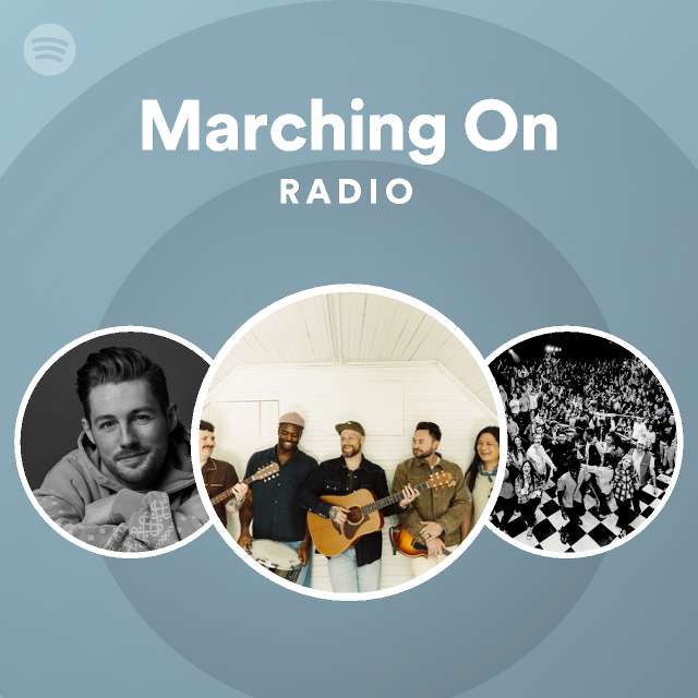 Marching On Radio playlist by Spotify Spotify