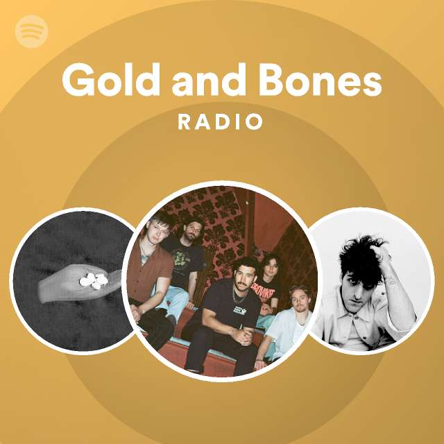 gold-and-bones-radio-playlist-by-spotify-spotify