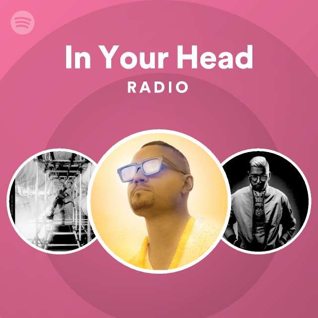 In Your Head Radio - playlist by Spotify | Spotify