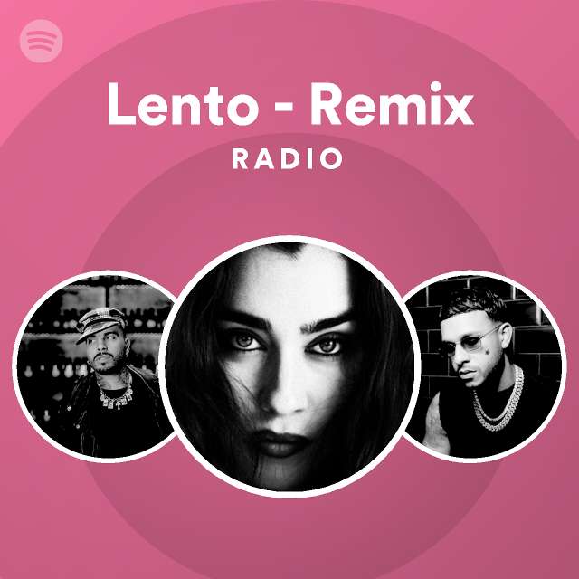 Lento - Remix Radio - playlist by Spotify | Spotify