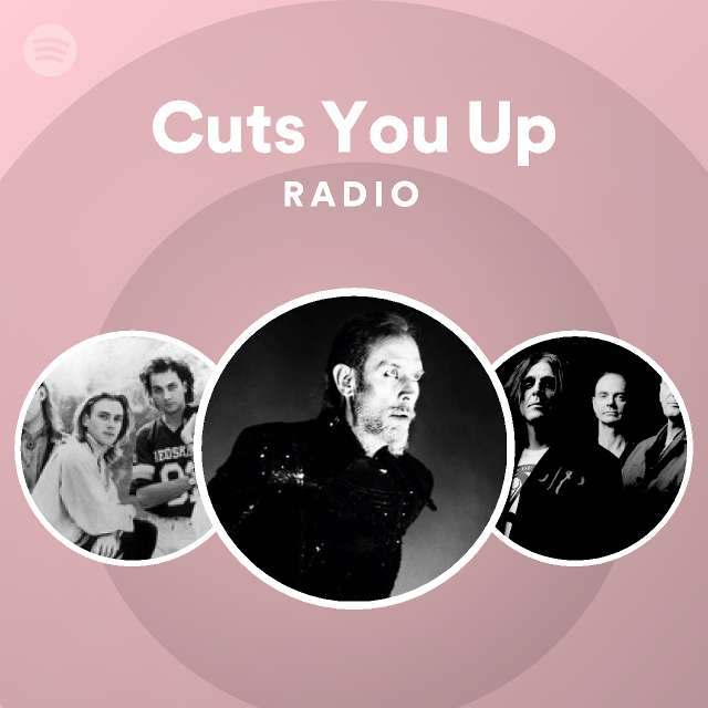 cuts-you-up-radio-playlist-by-spotify-spotify