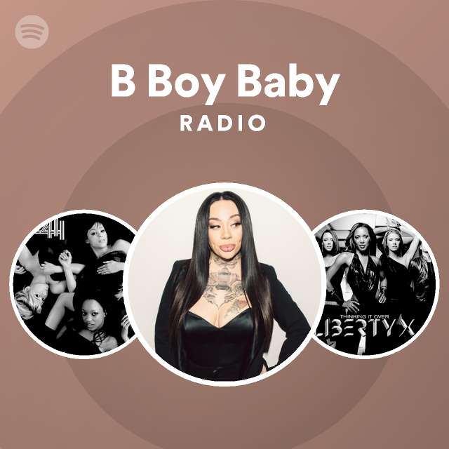 B Boy Baby Radio - Playlist By Spotify | Spotify