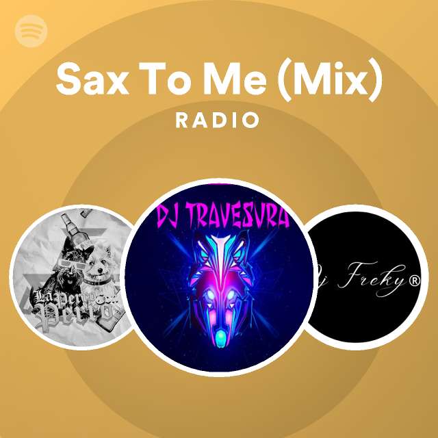 Sax To Me Mix Radio Playlist By Spotify Spotify 