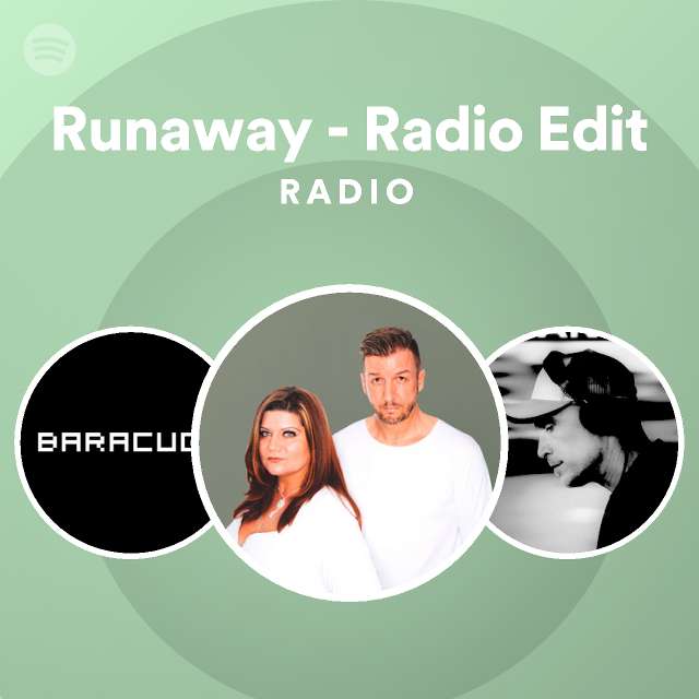 Runaway Radio Edit Radio playlist by Spotify Spotify