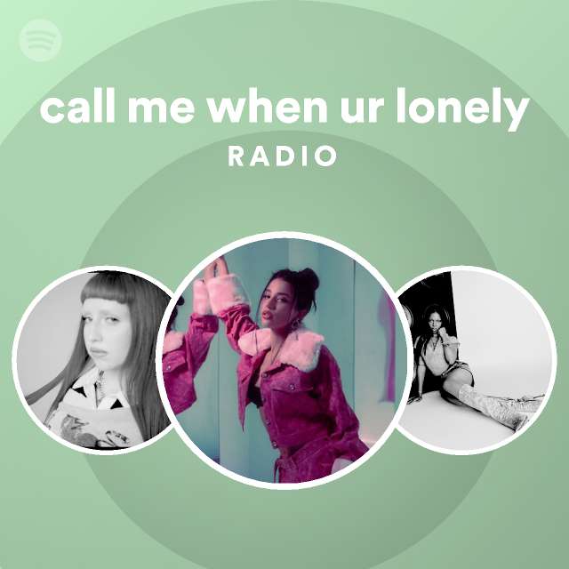 call-me-when-ur-lonely-radio-spotify-playlist