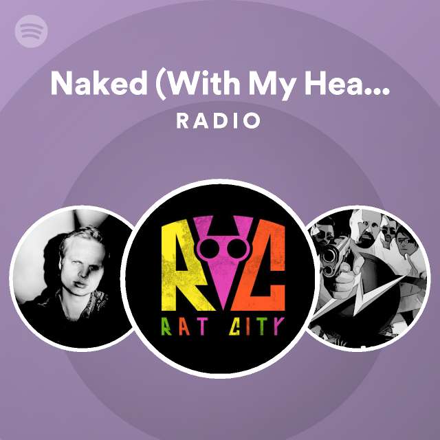 Naked With My Headphones On Radio Playlist By Spotify Spotify