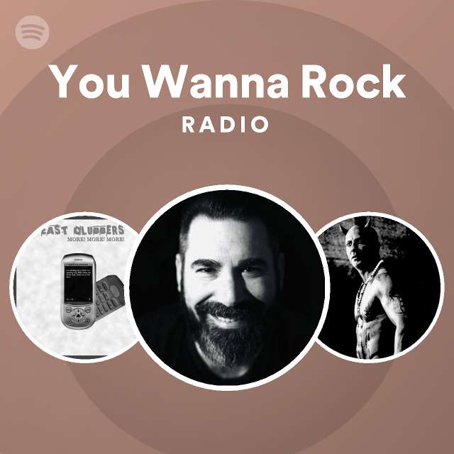 You Wanna Rock Radio playlist by Spotify Spotify