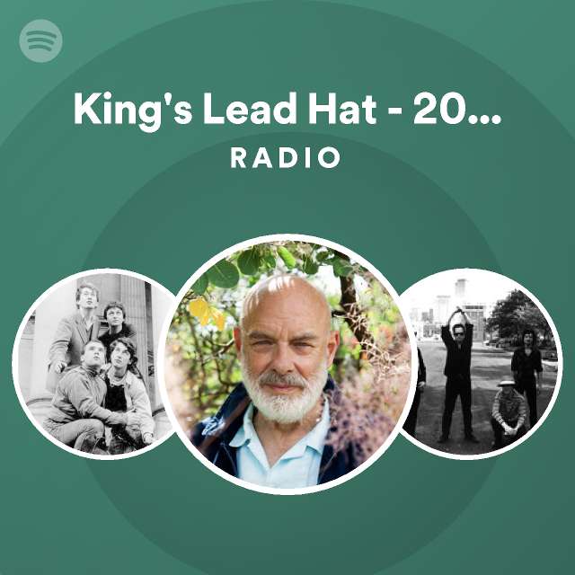 King's Lead Hat 2004 Digital Remaster Radio playlist by Spotify