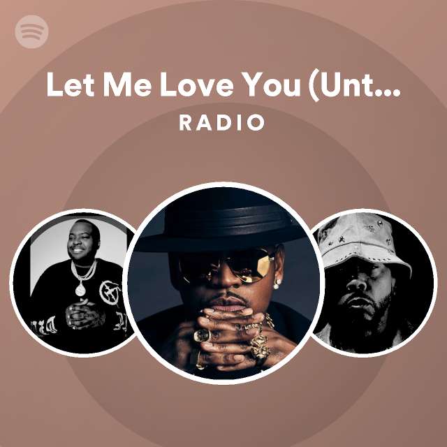 Let Me Love You (Until You Learn To Love Yourself) Radio - playlist by ...