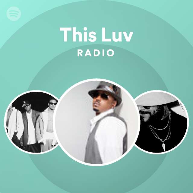 This Luv Radio - playlist by Spotify | Spotify