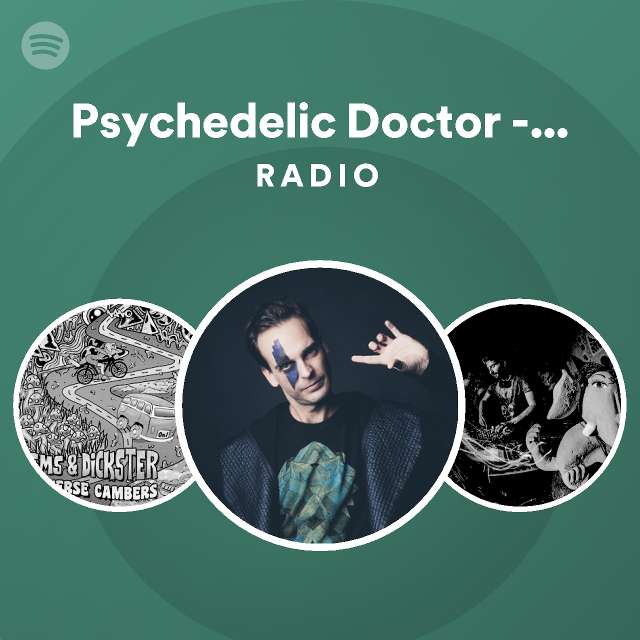 Psychedelic Doctor Original Mix Radio Playlist By Spotify Spotify