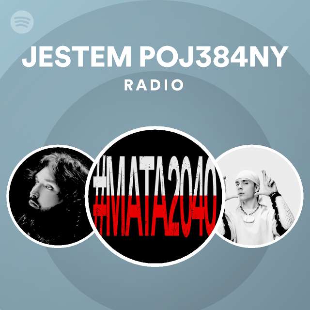 jestem-poj384ny-radio-playlist-by-spotify-spotify