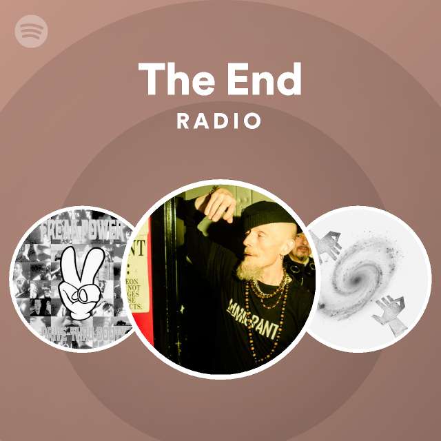 The end radio playlist by spotify spotify