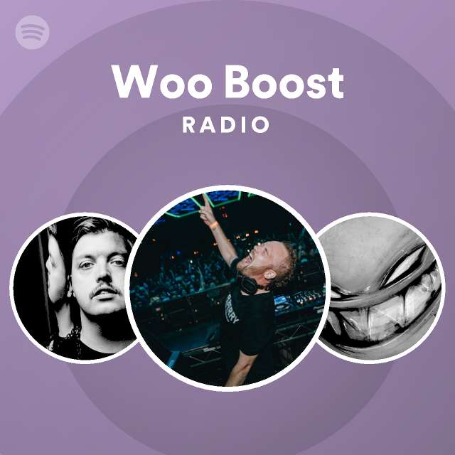 Woo Boost Radio - playlist by Spotify | Spotify