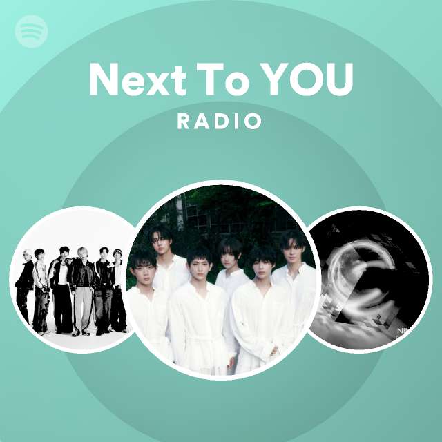 Next To YOU Radio | Spotify Playlist