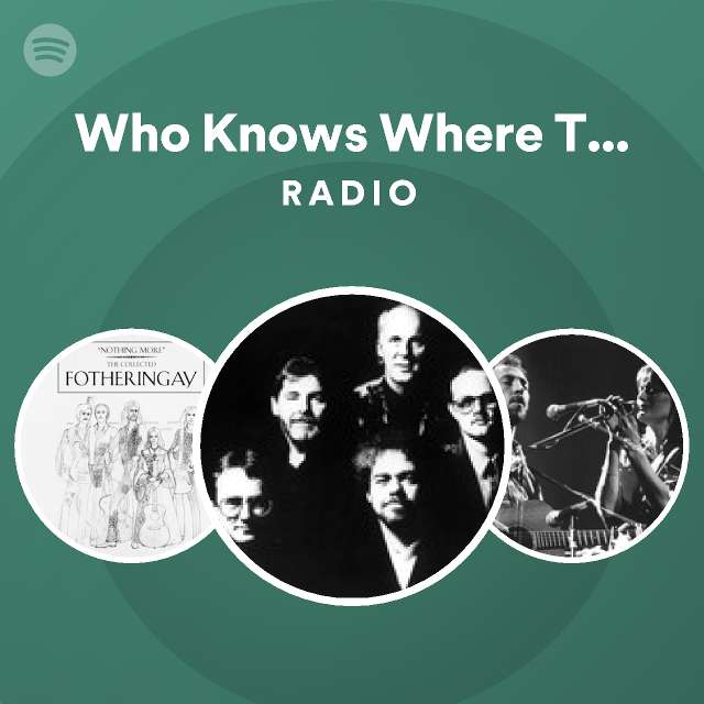 Who Knows Where The Time Goes? Radio - playlist by Spotify | Spotify