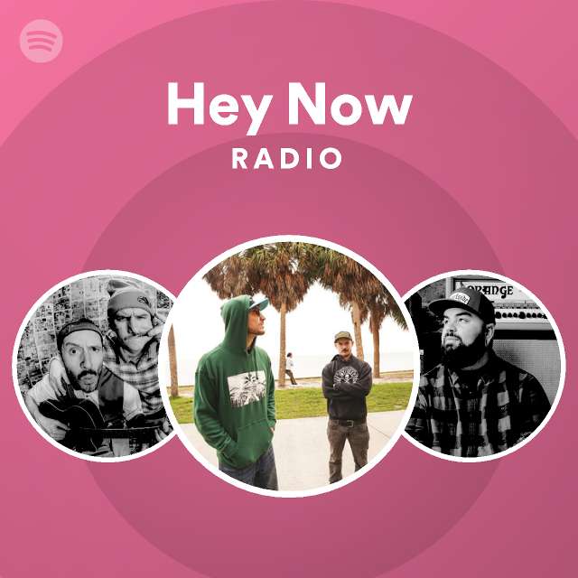 Hey Now Radio - playlist by Spotify | Spotify