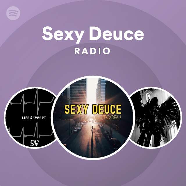 Sexy Deuce Radio Playlist By Spotify Spotify