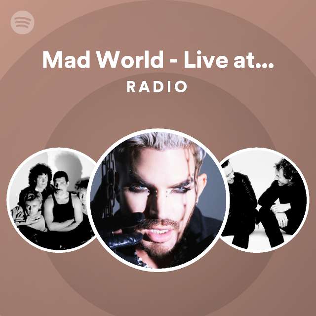 Mad World Live at Glam Nation Radio playlist by Spotify Spotify