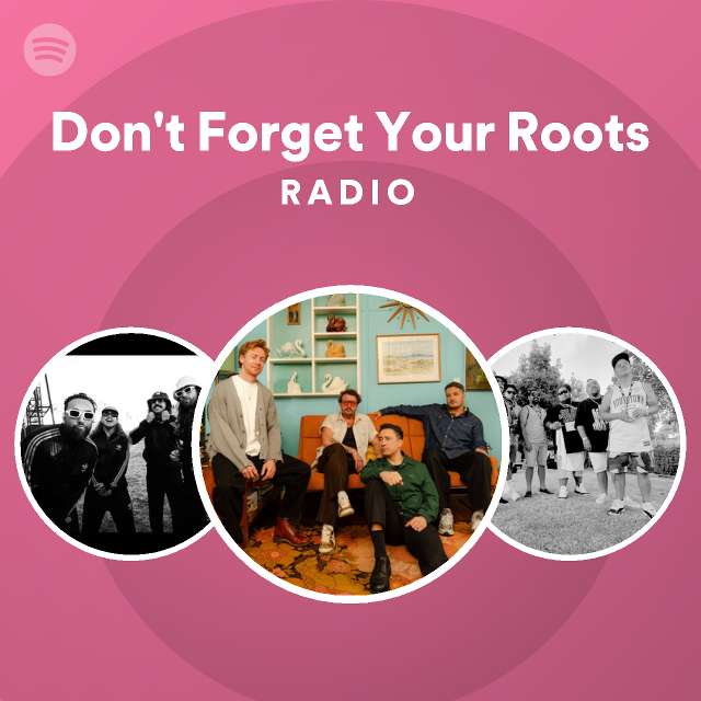 Don't Forget Your Roots Radio - playlist by Spotify | Spotify