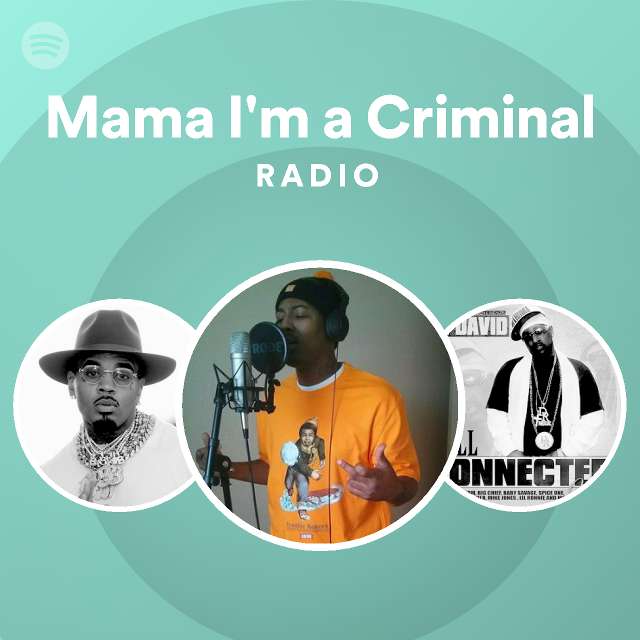 mama ı'm a criminal mp3