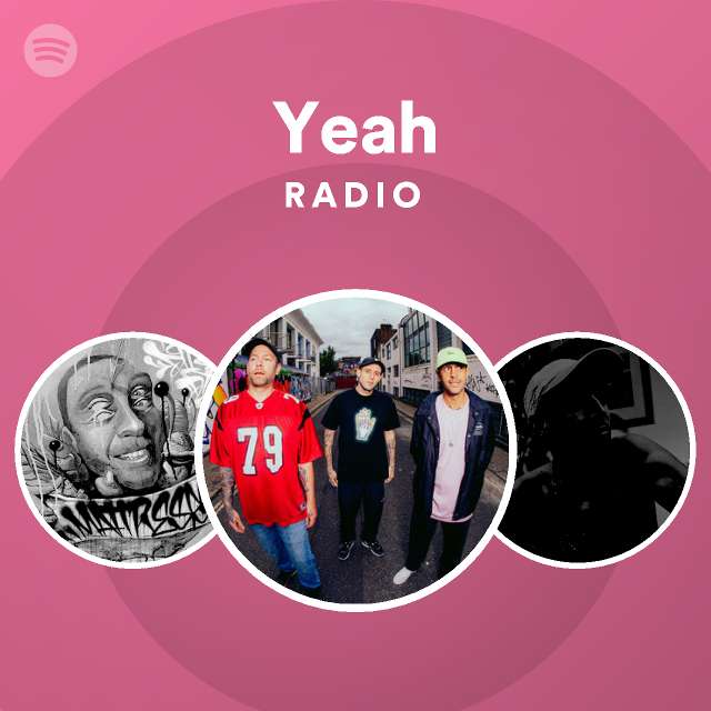 Yeah Radio - playlist by Spotify | Spotify