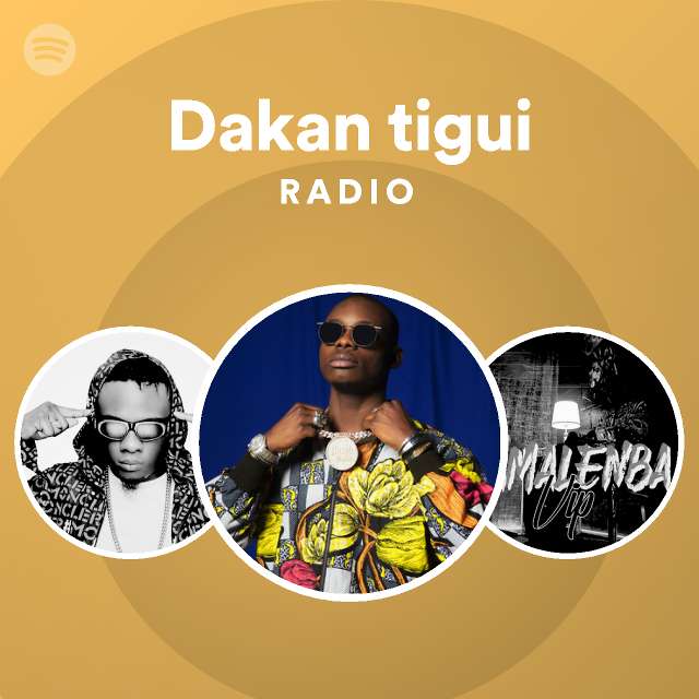 Dakan tigui Radio - playlist by Spotify | Spotify