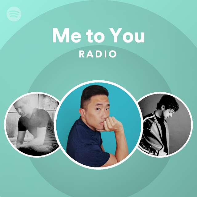 Me to You Radio - playlist by Spotify | Spotify