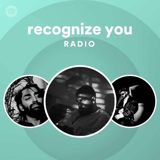 recognize you Radio - playlist by Spotify | Spotify