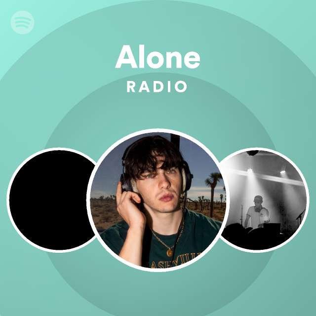 Alone Radio - playlist by Spotify | Spotify