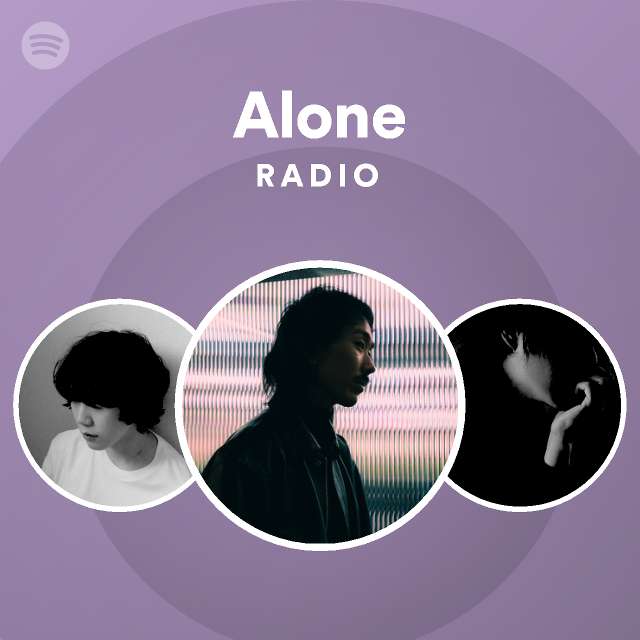 Alone Radio - playlist by Spotify | Spotify