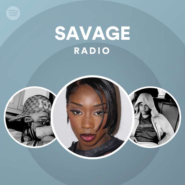 SAVAGE Radio - playlist by Spotify | Spotify