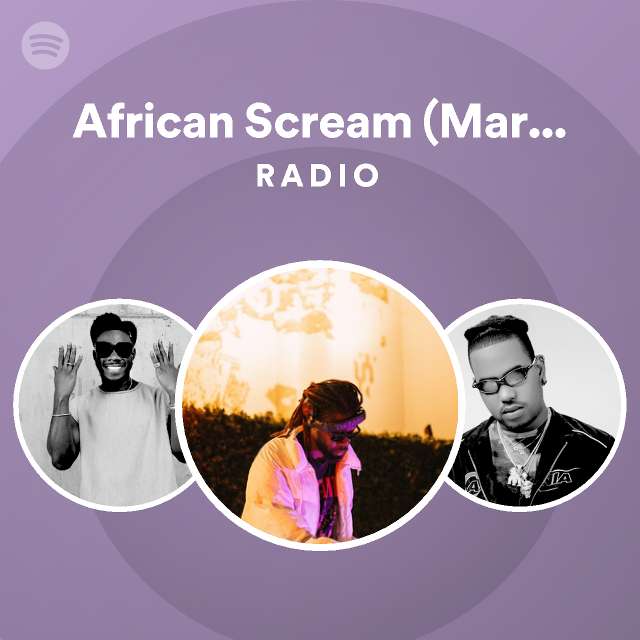 African scream marimbas radio playlist by spotify spotify