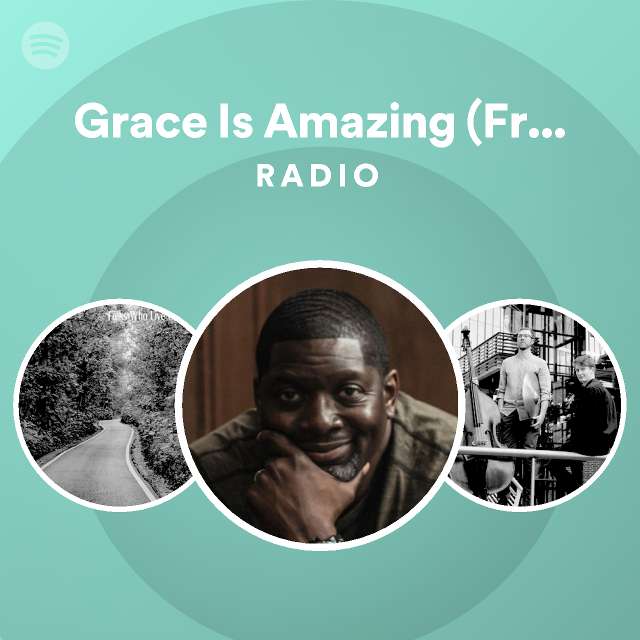 Grace Is Amazing (From Daystar Reflections) Radio - playlist by Spotify ...