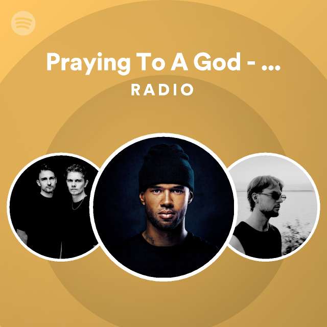 Praying To A God - LUKE Remix Radio - playlist by Spotify | Spotify