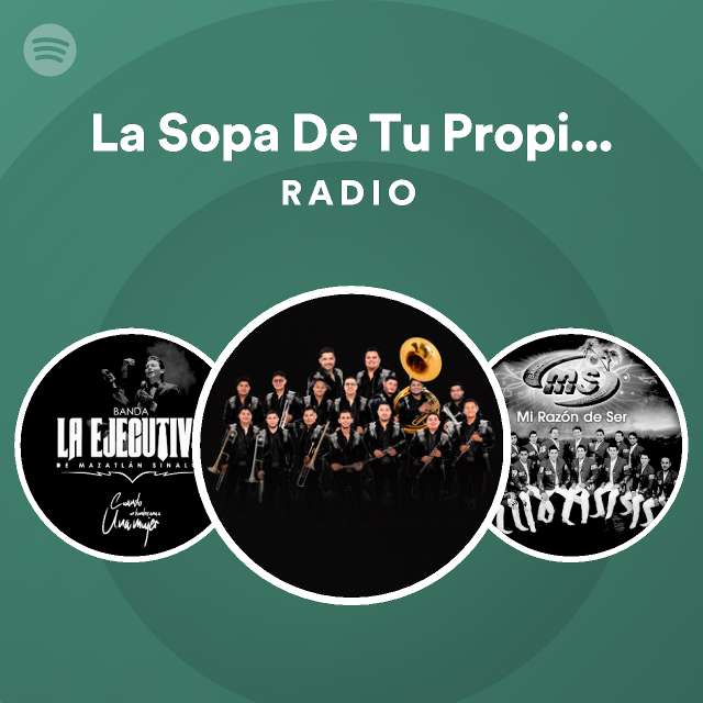 La Sopa De Tu Propio Chocolate Radio playlist by Spotify Spotify