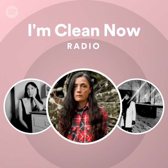 I'm Clean Now Radio - playlist by Spotify | Spotify
