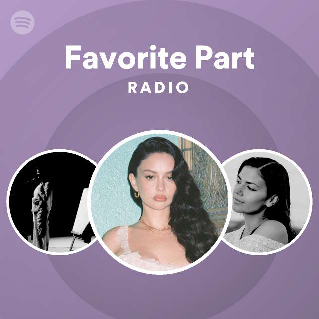 Favorite Part Radio - playlist by Spotify | Spotify
