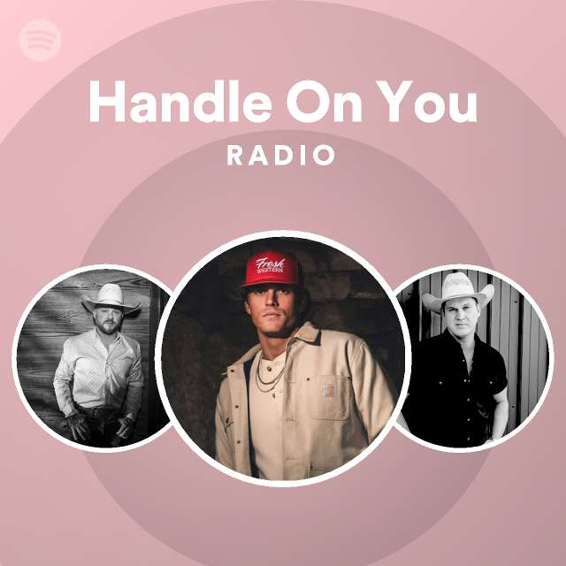 Handle On You Radio - playlist by Spotify | Spotify