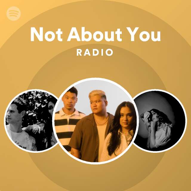 Not About You Radio - playlist by Spotify | Spotify