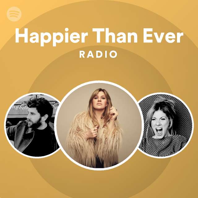 Happier Than Ever Radio Playlist By Spotify Spotify