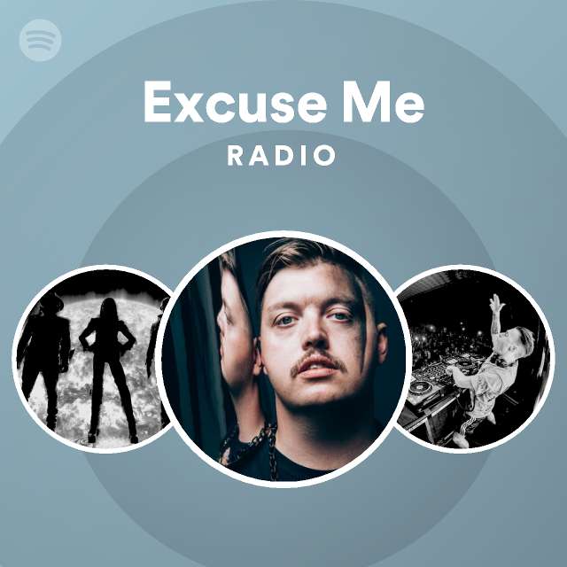 Excuse Me Radio - playlist by Spotify | Spotify