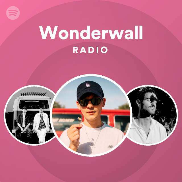 Wonderwall Radio - playlist by Spotify | Spotify
