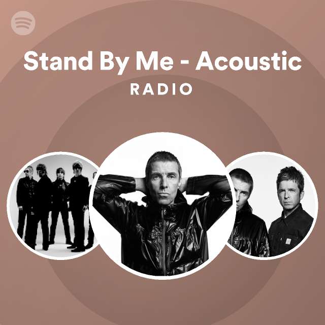 Stand By Me Acoustic Radio playlist by Spotify Spotify