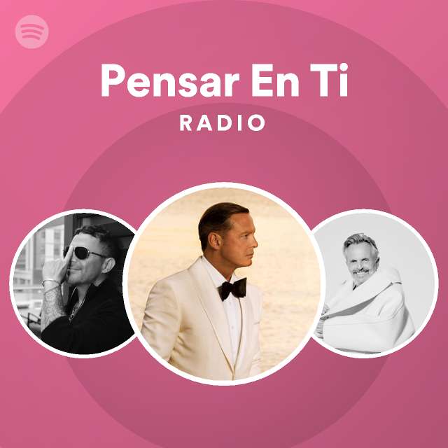 Pensar En Ti Radio - playlist by Spotify | Spotify