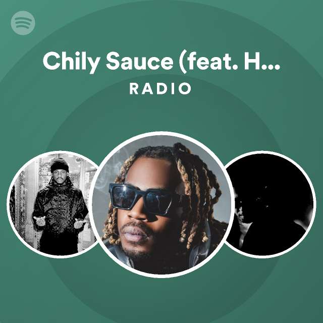 Chily Sauce Feat Hamza Radio Playlist By Spotify Spotify